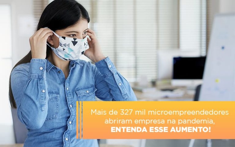 Mei Mais De 327 Mil Pessoas Aderiram Ao Regime Durante A Pandemia - Contabilink